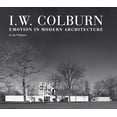 thumbnail image 1 of Pre-Owned I. W. Colburn: Emotion in Modern Architecture (Hardcover) 1941423914 9781941423912, 1 of 1