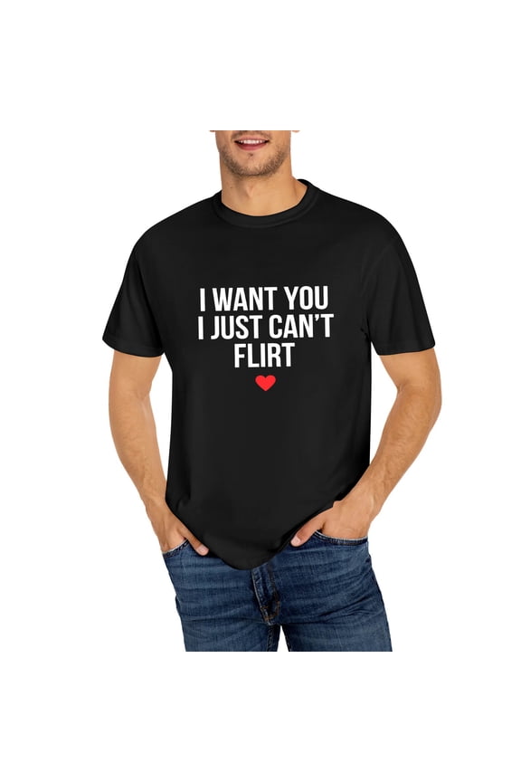 I WANT YOU I JUST CAN'T FLIRT LOVE T-Shirt, OdeJous Funny T-Shirt Black, 3XL