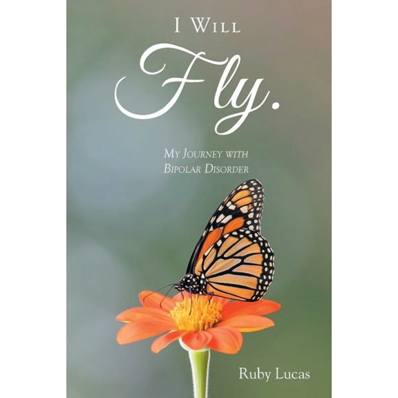 I WILL Fly: My Journey with Bipolar Disorder, (Paperback)