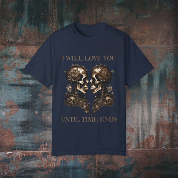 I WILL LOVE YOU UNTIL THE END OF TIME Romantic Skulls Unisex T-shirt