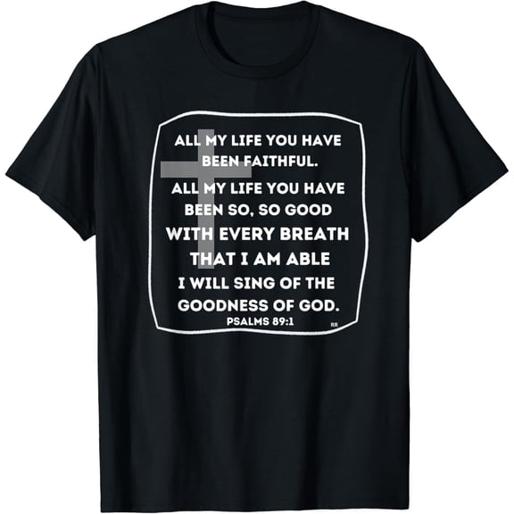 I WILL SING OF THE GOODNESS OF GOD/ Church Worship Song T-Shirt mens t shirt，black，women，funny，misfits，men，journey