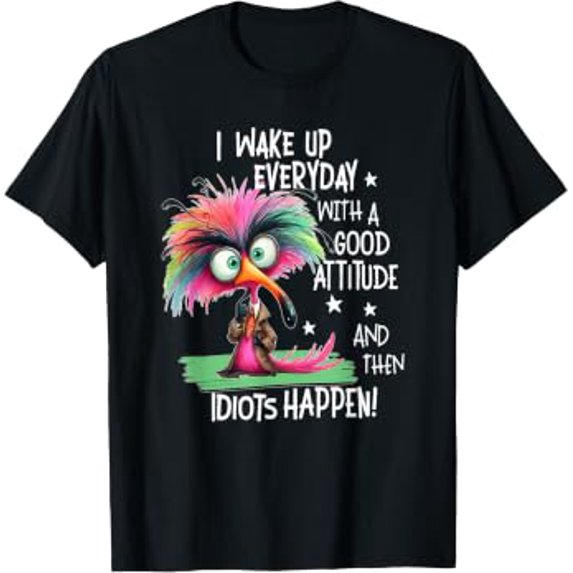I Wake Up Everyday With A Good Attitude, T-Shirt