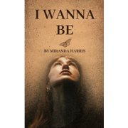 I Wanna Be, Paperback