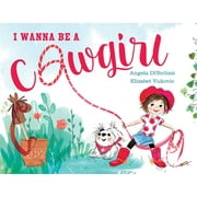 I Wanna Be a Cowgirl (Hardcover)