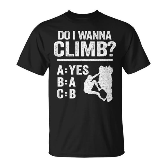 Do I Wanna Climb Funny Freeclimber Mountain Rock Climbing Graphic Cotton Tee Unisex Adult Casual Outdoor Adventure Comfortable T-Shirt for Everyday Wear, Size 4XL, Color Black