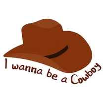 I Wanna Be A Cowboy Removable Lettering Art Quotes Home Wall Decoration 13" x 20" Western Outback Cowboy Hat Design Bedroom Living Room Multicolored Vinyl Wall Decal Sticker