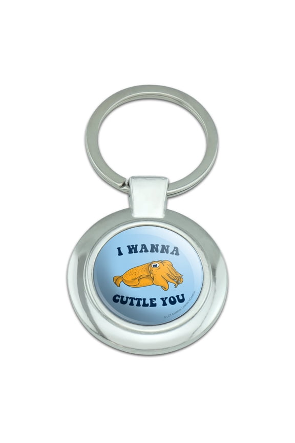 I Wanna Cuttle You Want to Cuddle Fish Funny Humor Keychain Classy Round Chrome Plated Metal