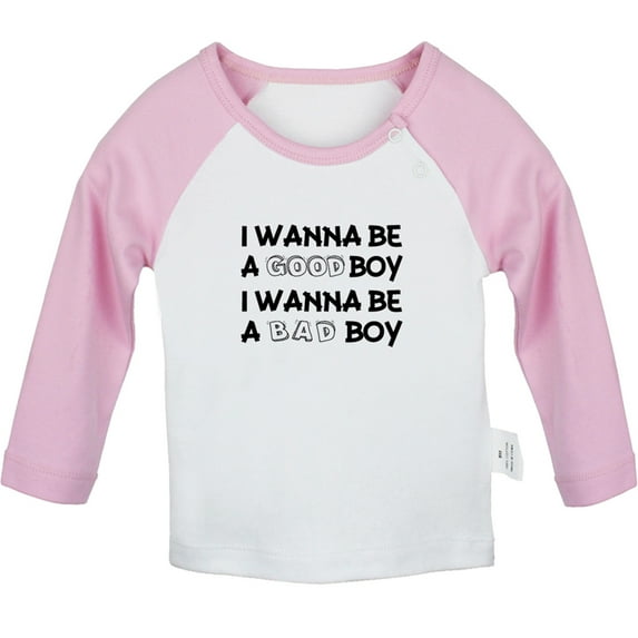 I Wanna Be a Good Boy I Wanna Be a Bad Boy Funny T shirt For Baby, Newborn Babies T-shirts, Infant Tops, 0-24M Kids Graphic Tees Clothing (Long Pink Raglan T-shirt, 18-24 Months)