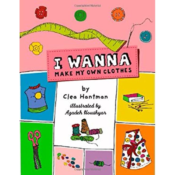Pre-Owned I Wanna Make My Own Clothes (Paperback) 0689874626 9780689874628