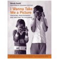 thumbnail image 1 of I Wanna Take Me a Picture : Teaching Photography and Writing to Children (Paperback), 1 of 1