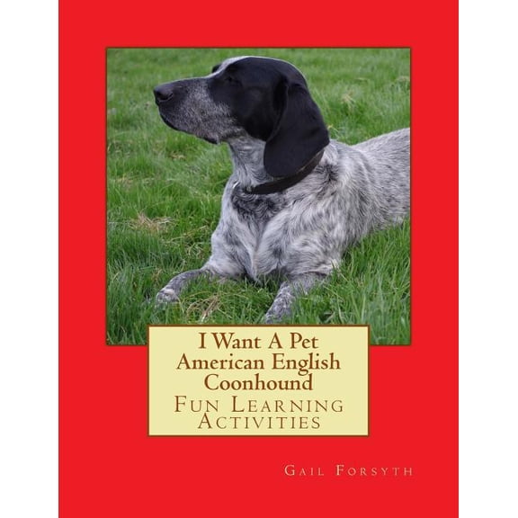 I Want A Pet American English Coonhound: Fun Learning Activities, (Paperback)