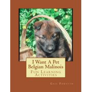 I Want A Pet Belgian Malinois Fun Learning Activities, Paperback