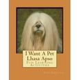 thumbnail image 1 of I Want A Pet Lhasa Apso: Fun Learning Activities, (Paperback), 1 of 1