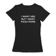 thumbnail image 1 of I Want Abs But I Want Pizza More Quote Women Black T-Shirt, Female Medium, 1 of 2