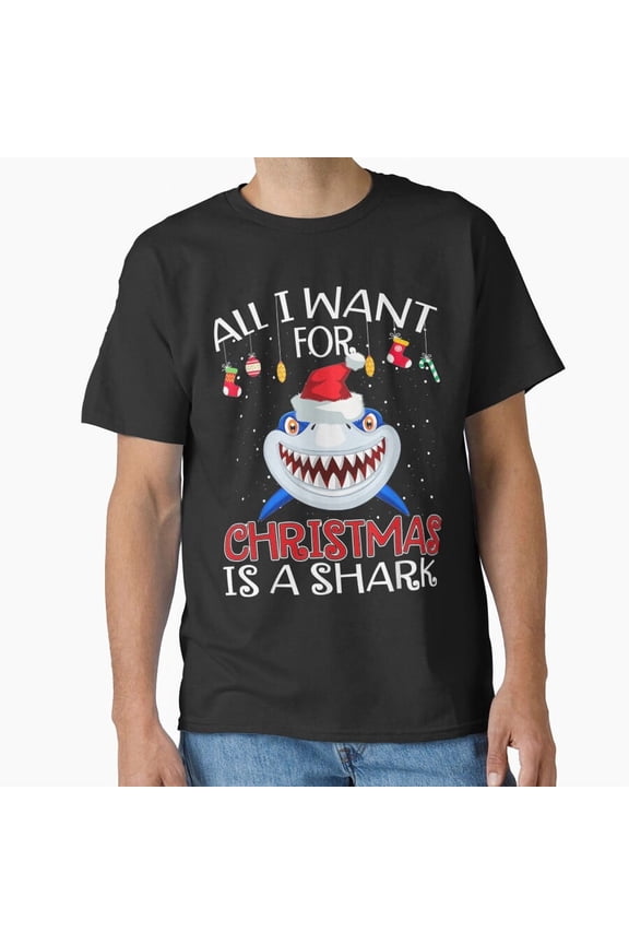 I Want For Christmas Shark, Funny Holiday Themed Animal Art Design M20313 T-Shirt, for Men and Women, Up to 5XL