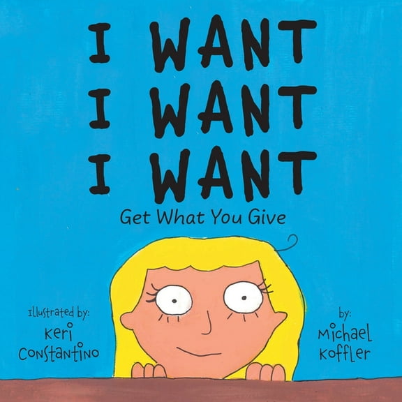 I Want: Get What You Give, (Paperback)