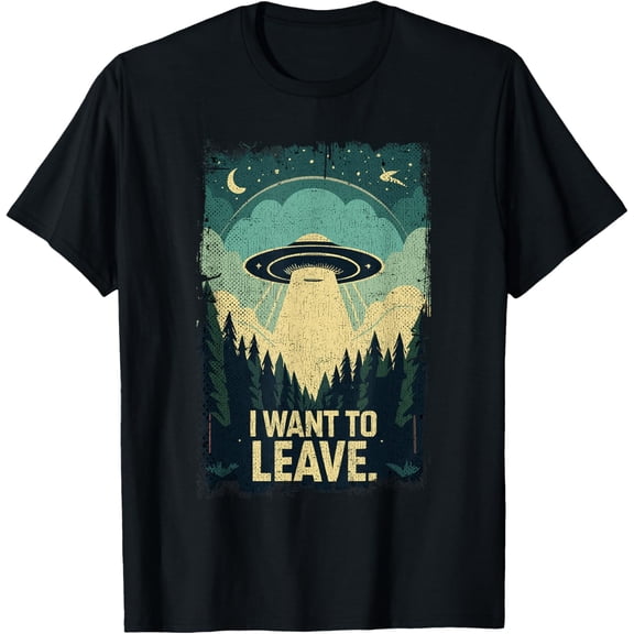 I Want Leave Science Fiction Extraterrestrial UFO V2 T-shirt