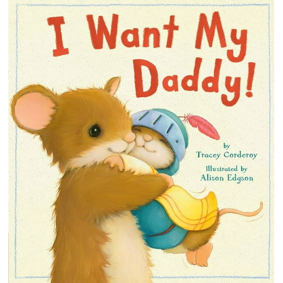 I Want My Daddy! (Hardcover)