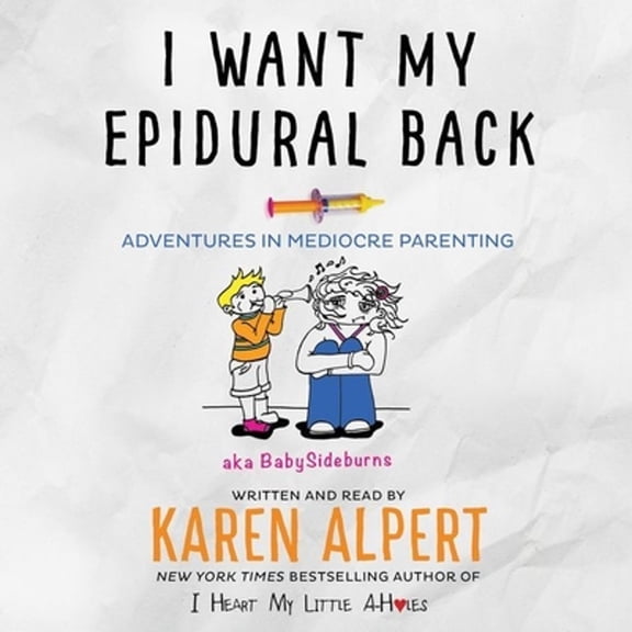 Pre-Owned I Want My Epidural Back: Adventures in Mediocre Parenting: Includes 1 PDF Disc Paperback
