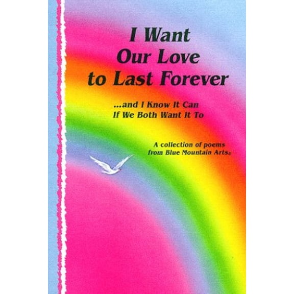 Pre-Owned I Want Our Love to Last Forever: And I Know It Can If We Both Want It to (Paperback) 0883963752 9780883963753