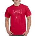 thumbnail image 1 of I Want Pasta Graphic Quote Men Red T-Shirt, Male Small, 1 of 4