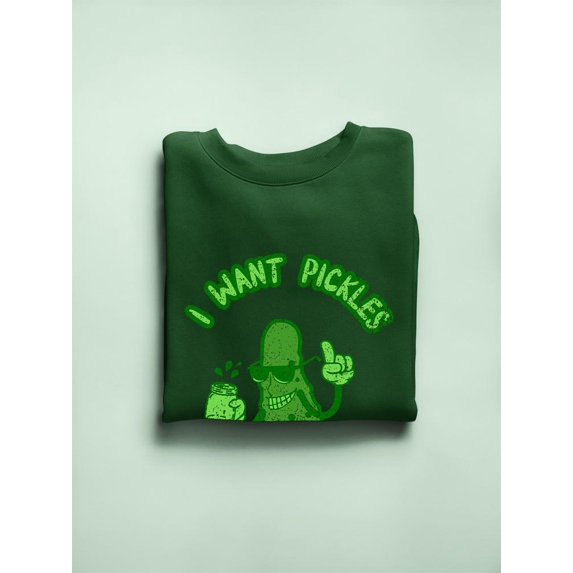 I Want Pickles, Not Your Opinion Sweatshirt Men's -SmartPrintsInk Designs
