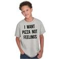 thumbnail image 1 of I Want Pizza Not Feelings Funny Food Crewneck T Shirts Boy Girl Teen Brisco Brands XS, 1 of 6