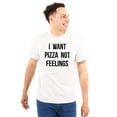 thumbnail image 1 of I Want Pizza Not Feelings Funny Food Plus Size Crewneck Graphic Tee Shirt Brisco Brands 3X, 1 of 4