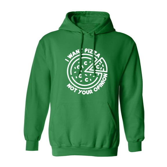 I Want Pizza Not Your Opinion Adult Hooded Sweatshirt