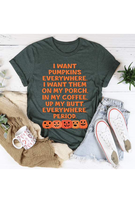 I Want Pumpkins Everywhere Tee Heather Forest S Peachy Sunday T-Shirt