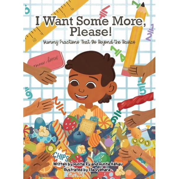 I Want Some More, Please!: Yummy Fractions That Go Beyond the Basics: Yummy Fractions That, (Hardcover)