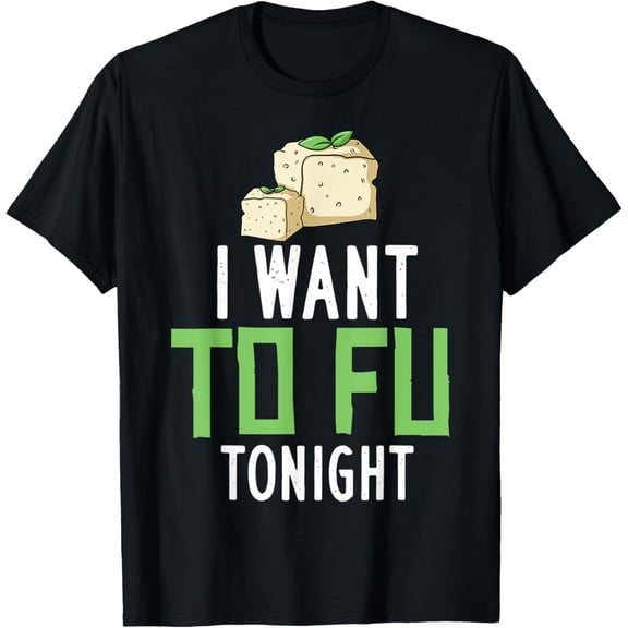 I Want TOFU Tonight Gift Vegetarian Recipes T-Shirt