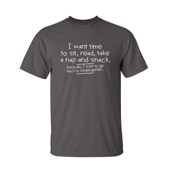 I Want Time to Sit Read Take a Nap and Snack Loading Sarcastic Humor Graphic Novelty Funny Tall T Shirt