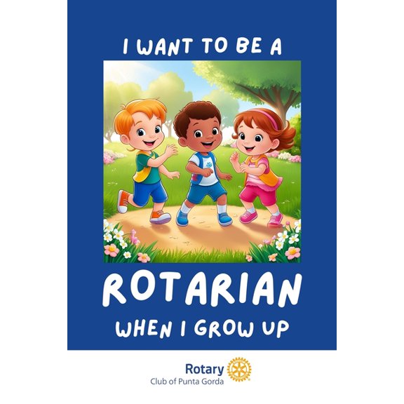 I Want To Be A Rotarian When I Grow Up, (Paperback)