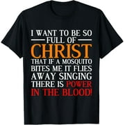 I Want To Be So Full Of Christ Funny Christian Prayer T-Shirt100% cotton short-sleeved shirt for both men and women
