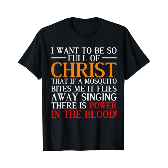 Humorous Be Inspired I Want To Be So Full Of Christ Funny Christian Prayer T-Shirt - Walmart.com