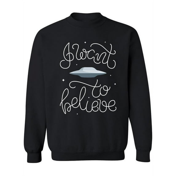 I Want To Believe Desing Sweatshirt Women -Image by Shutterstock, Female 3X-Large