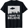 thumbnail image 1 of I Want To Believe T-Shirt I Aliens UFO Area 51 Roswell T-Shirt, 1 of 3