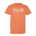 thumbnail image 1 of I Want To Grow My Own Food Sarcastic Humor Graphic Novelty Funny T Shirt, 1 of 5