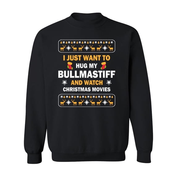 I Want To Hug My Bullmastiff Sweatshirt Men -Image by Shutterstock, Male Large