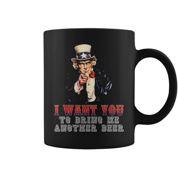 I Want You To Bring Me Another Beer Uncle Sam July 4Th Coffee Mugs