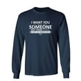 thumbnail image 1 of I Want You To Know That Someone Out There Cares Sarcastic Novelty Gift Idea Adult Humor Funny Men's Long Sleeve Shirts, 1 of 3