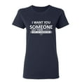 thumbnail image 1 of I Want You To Know That Someone Out There Cares Sarcastic Novelty Gift Idea Adult Humor Funny Women's Casual Tees, 1 of 3