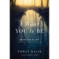 thumbnail image 1 of Pre-Owned I Want You to Be: On the God of Love (Paperback) 026810073X 9780268100735, 1 of 1