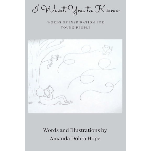 I Want You to Know: Words of Inspiration for Young People (Gift Book For Christmas, Birthday, or Anytime-Perfect for Tee, (Paperback)