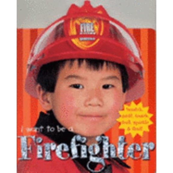 Pre-Owned I Want To Be A.: Firefighter Board Book Roger Priddy