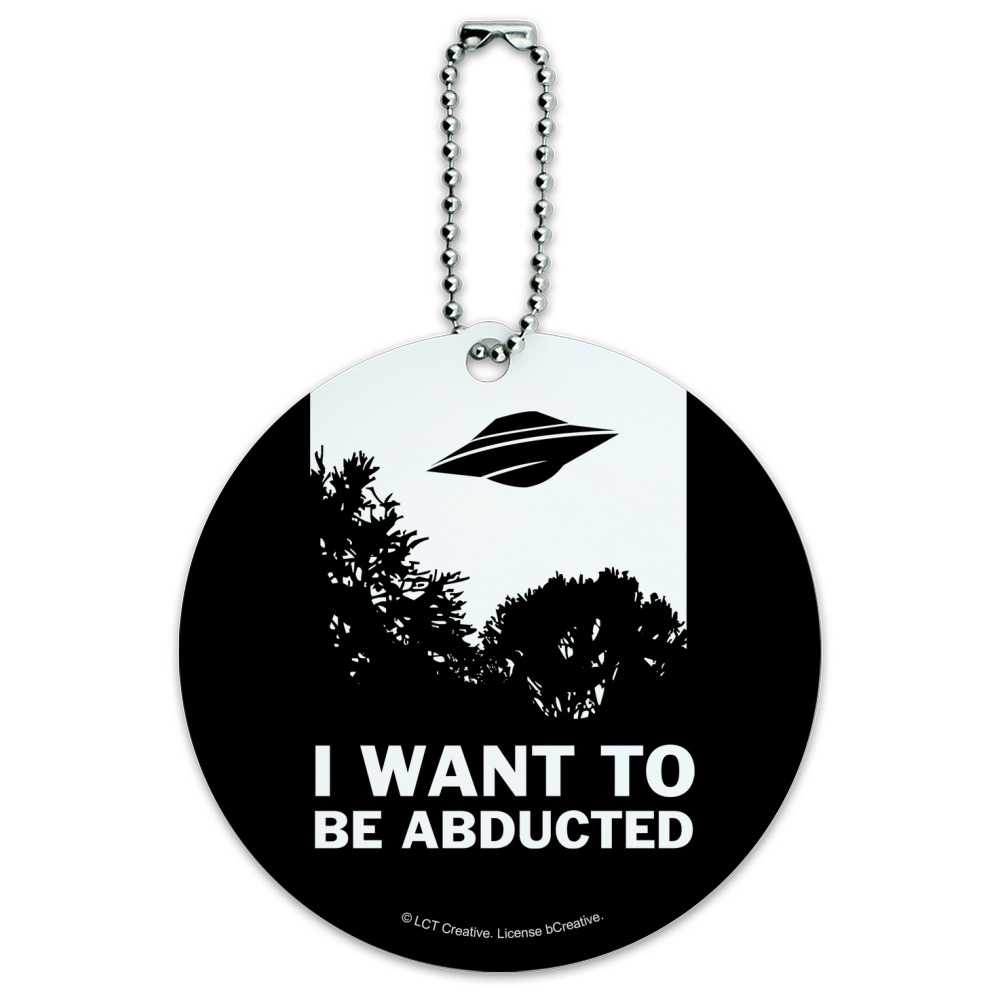 I Want to Be Abducted UFO Aliens Funny Humor Round Luggage ID Tag Card ...