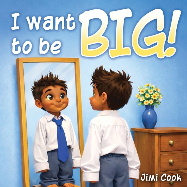 I Want to Be Big!, (Paperback)