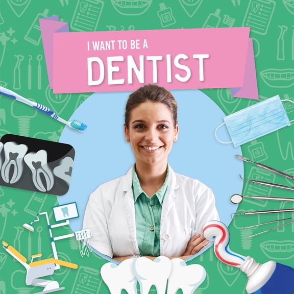 I Want to Be: Dentist (Hardcover)
