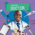 thumbnail image 1 of I Want to Be Doctor, (Hardcover), 1 of 1